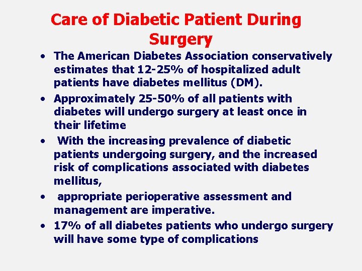 Care of Diabetic Patient During Surgery • The American Diabetes Association conservatively estimates that