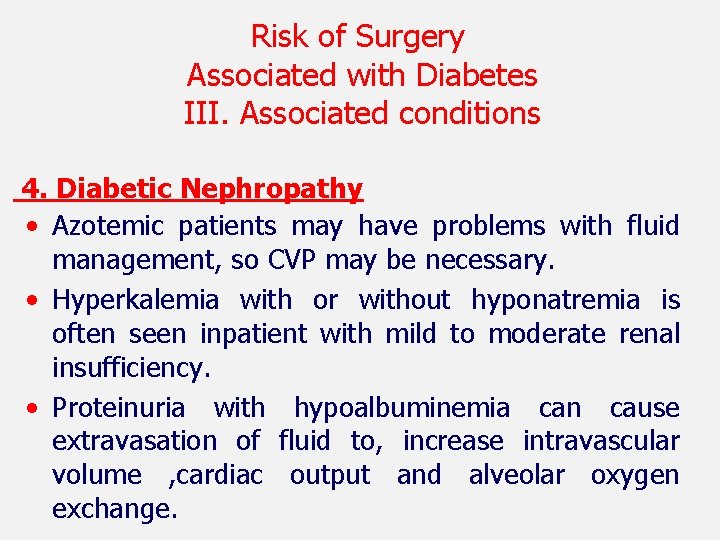 Risk of Surgery Associated with Diabetes III. Associated conditions 4. Diabetic Nephropathy • Azotemic