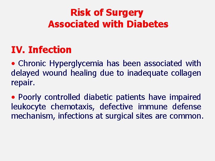 Risk of Surgery Associated with Diabetes IV. Infection • Chronic Hyperglycemia has been associated