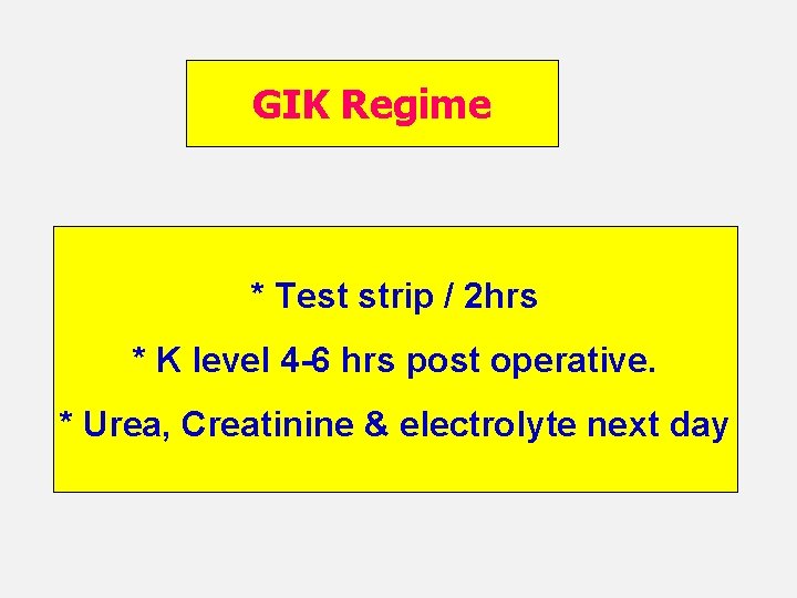 GIK Regime * Test strip / 2 hrs * K level 4 -6 hrs