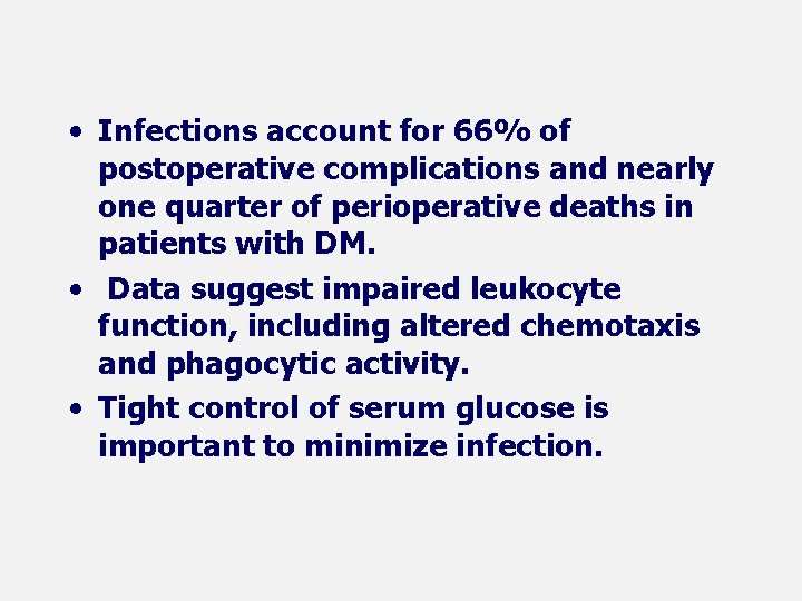  • Infections account for 66% of postoperative complications and nearly one quarter of
