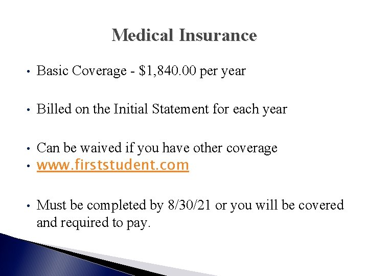 Medical Insurance • Basic Coverage - $1, 840. 00 per year • Billed on