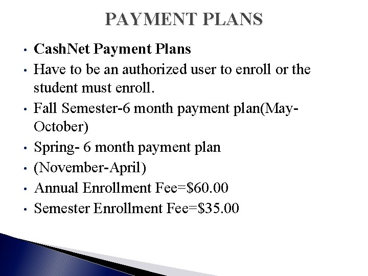 PAYMENT PLANS • • Cash. Net Payment Plans Have to be an authorized user