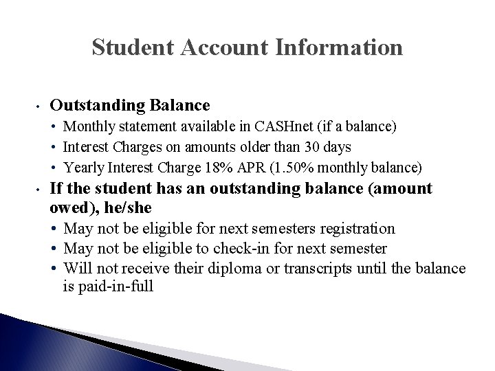 Student Account Information • Outstanding Balance • Monthly statement available in CASHnet (if a