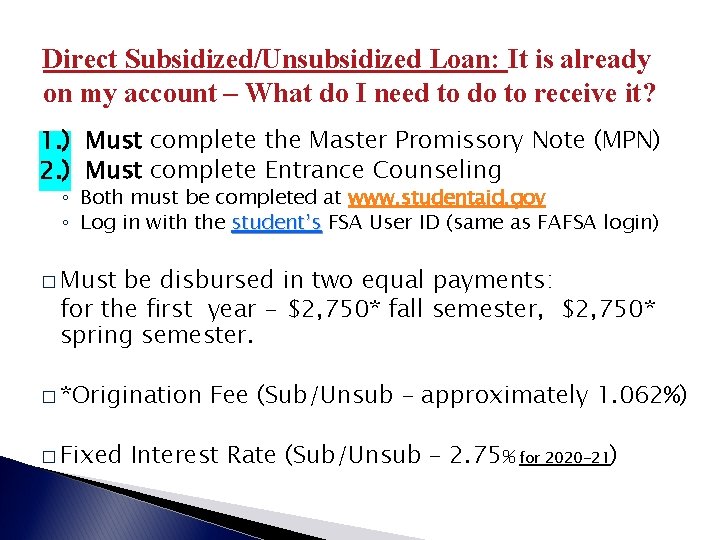 Direct Subsidized/Unsubsidized Loan: It is already on my account – What do I need