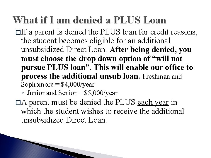 What if I am denied a PLUS Loan � If a parent is denied