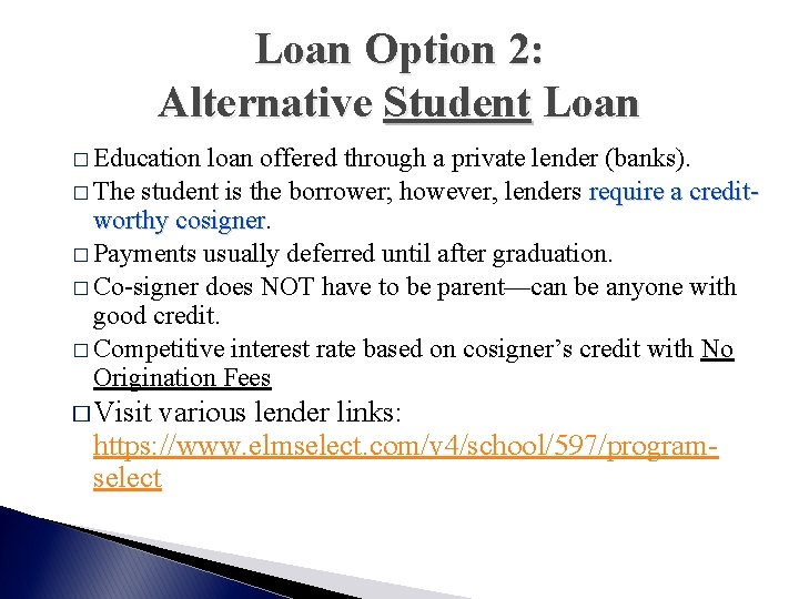 Loan Option 2: Alternative Student Loan � Education loan offered through a private lender
