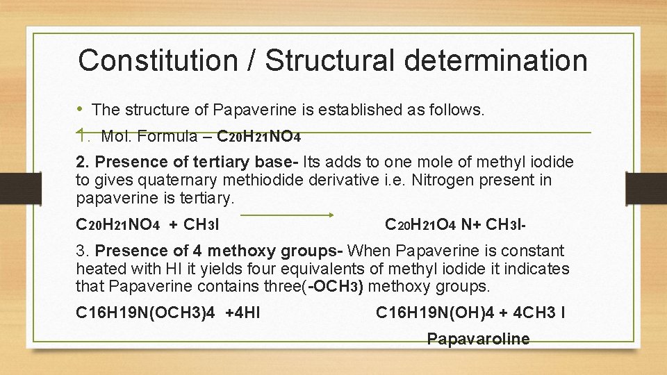 Constitution / Structural determination • The structure of Papaverine is established as follows. 1.