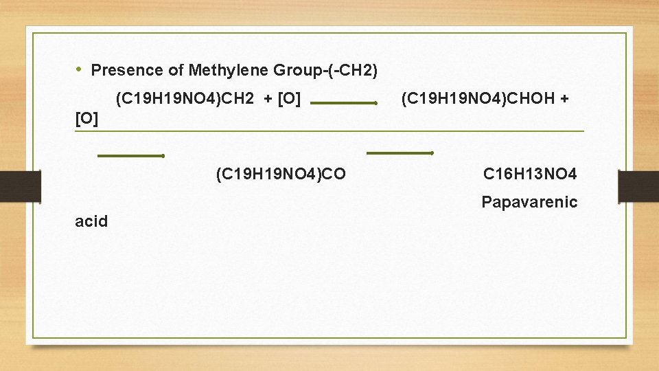  • Presence of Methylene Group-(-CH 2) (C 19 H 19 NO 4)CH 2
