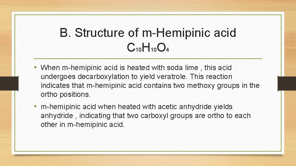 B. Structure of m-Hemipinic acid C 10 H 10 O 4 • When m-hemipinic