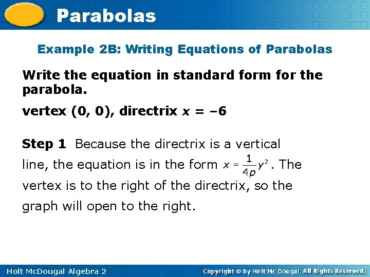 Parabolas Example 2 B: Writing Equations of Parabolas Write the equation in standard form