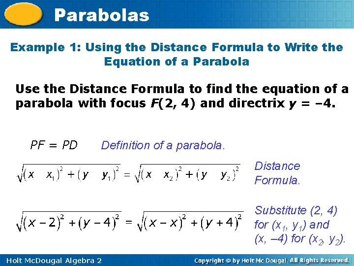 Parabolas Example 1: Using the Distance Formula to Write the Equation of a Parabola