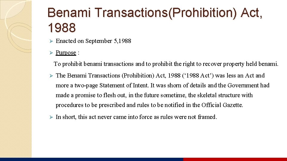 Benami Transactions(Prohibition) Act, 1988 Ø Enacted on September 5, 1988 Ø Purpose : To