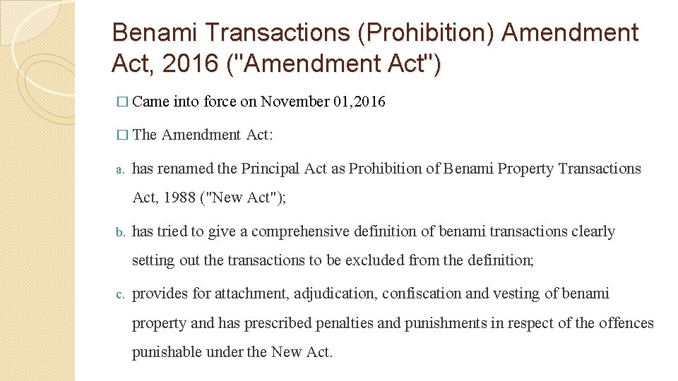 Benami Transactions (Prohibition) Amendment Act, 2016 ("Amendment Act") � Came � The a. into