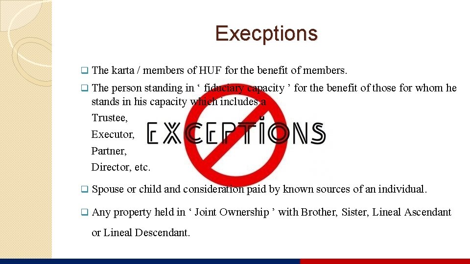 Execptions q The karta / members of HUF for the benefit of members. q