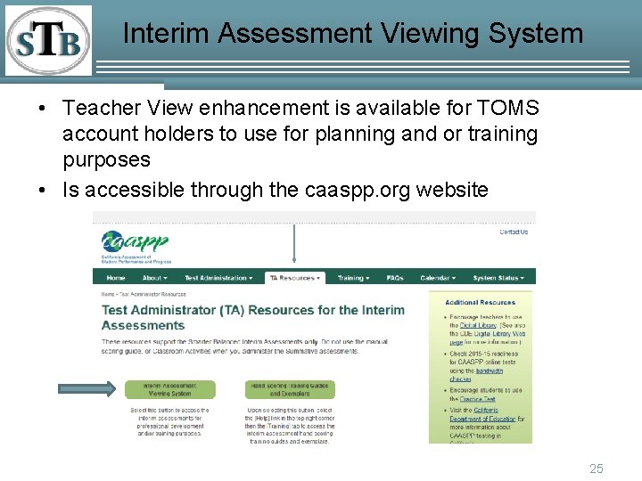 Interim Assessment Viewing System • Teacher View enhancement is available for TOMS account holders