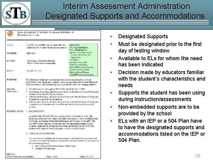 Interim Assessment Administration Designated Supports and Accommodations • • Designated Supports Must be designated