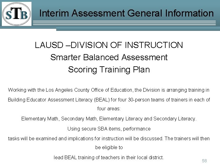 Interim Assessment General Information LAUSD –DIVISION OF INSTRUCTION Smarter Balanced Assessment Scoring Training Plan