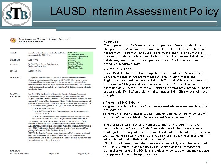 LAUSD Interim Assessment Policy PURPOSE: The purpose of this Reference Guide is to provide