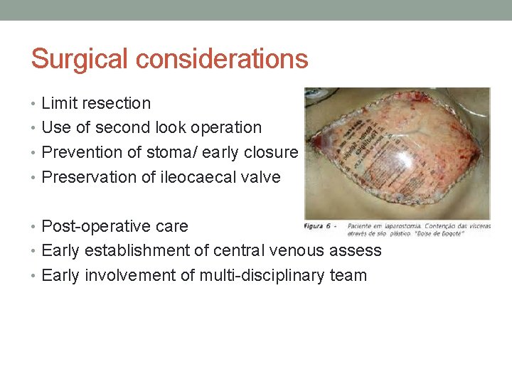 Surgical considerations • Limit resection • Use of second look operation • Prevention of