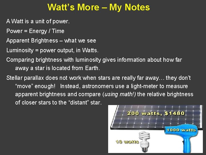 Watt’s More – My Notes A Watt is a unit of power. Power =