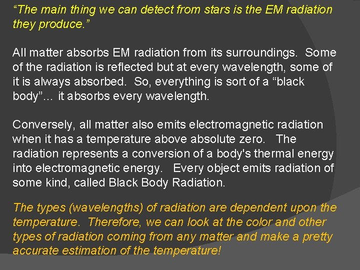 “The main thing we can detect from stars is the EM radiation they produce.
