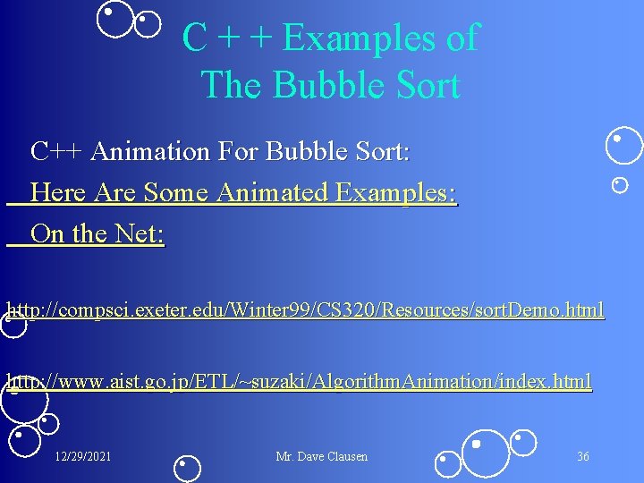 C + + Examples of The Bubble Sort C++ Animation For Bubble Sort: Here C + + Examples of The Bubble Sort C++ Animation For Bubble Sort: Here