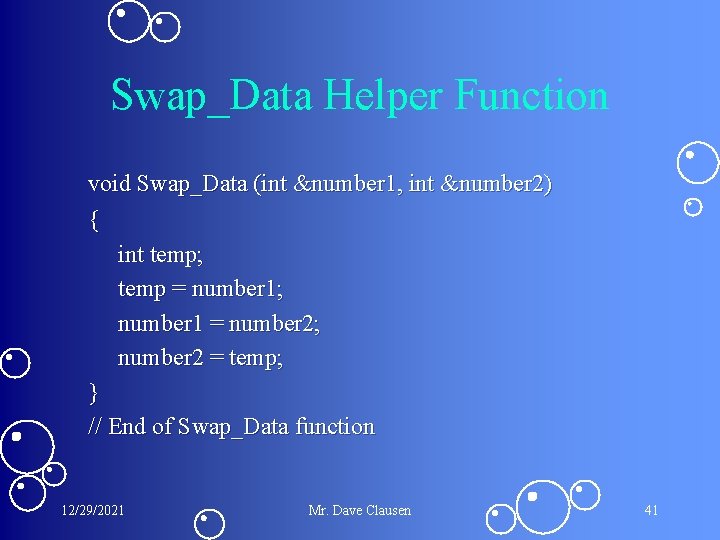Swap_Data Helper Function void Swap_Data (int &number 1, int &number 2) { int temp; Swap_Data Helper Function void Swap_Data (int &number 1, int &number 2) { int temp;