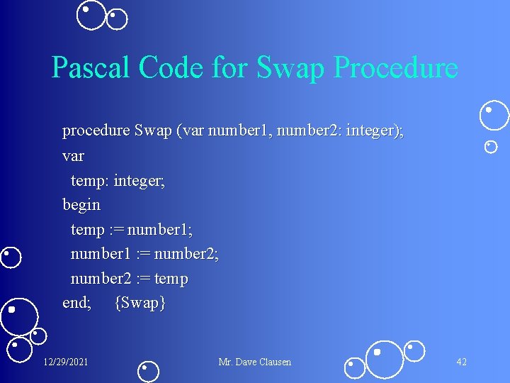 Pascal Code for Swap Procedure procedure Swap (var number 1, number 2: integer); var Pascal Code for Swap Procedure procedure Swap (var number 1, number 2: integer); var