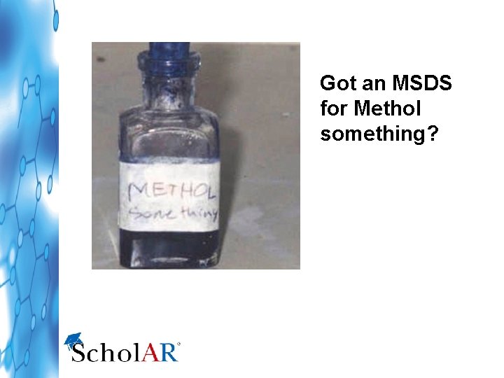 Got an MSDS for Methol something? 