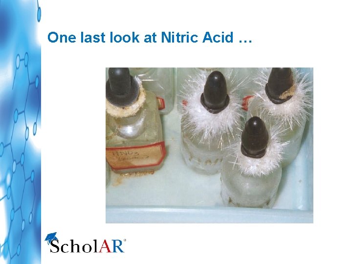 One last look at Nitric Acid … 