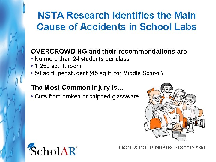 NSTA Research Identifies the Main Cause of Accidents in School Labs OVERCROWDING and their