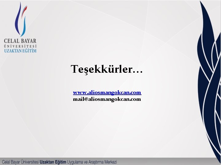 Teşekkürler… www. aliosmangokcan. com mail@aliosmangokcan. com 