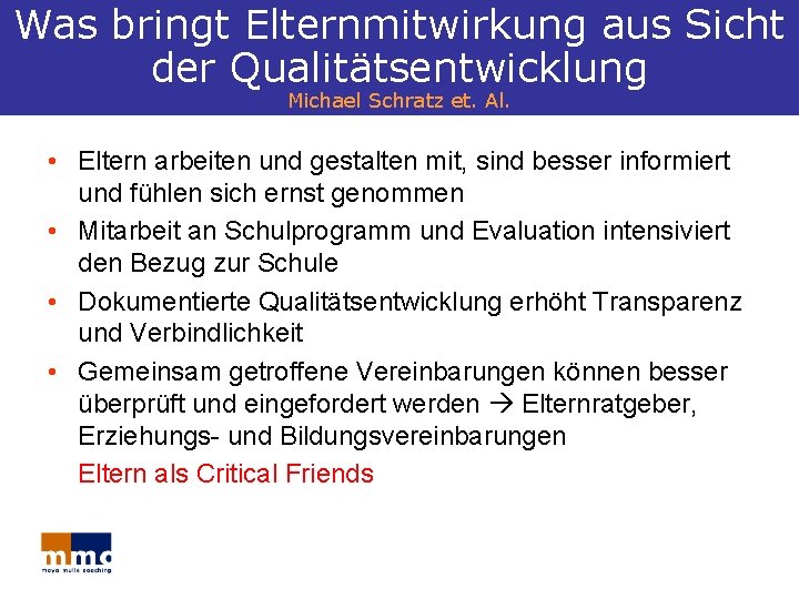 Was bringt Elternmitwirkung aus Sicht der Qualitätsentwicklung Michael Schratz et. Al. • Eltern arbeiten