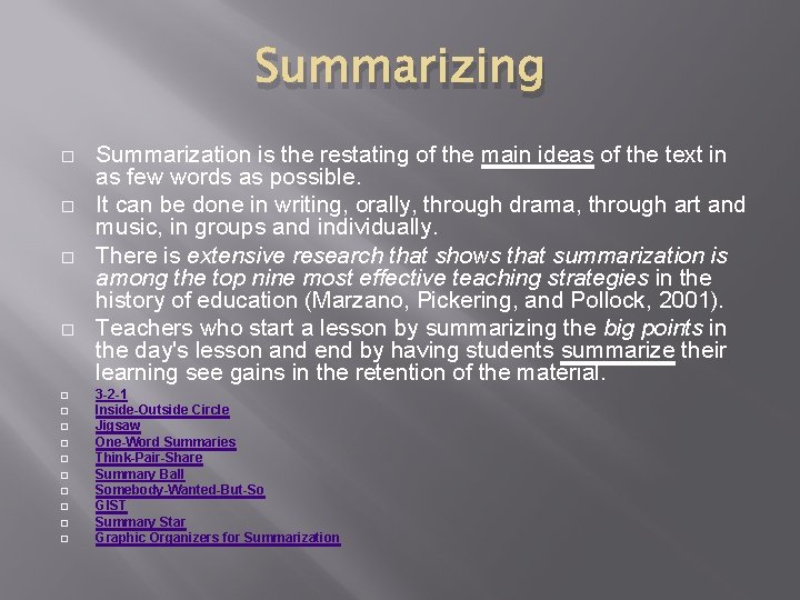 Summarizing � � � � Summarization is the restating of the main ideas of