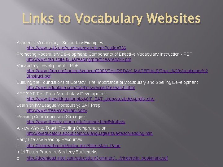 Links to Vocabulary Websites Academic Vocabulary: Secondary Examples http: //www. u-46. org/roadmap/dyncat. cfm? catid=766