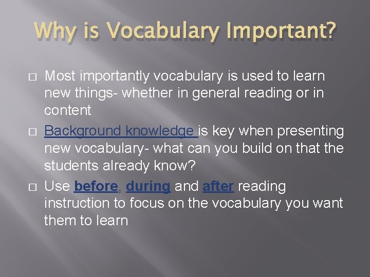 Why is Vocabulary Important? � � � Most importantly vocabulary is used to learn