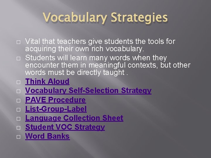 Vocabulary Strategies � � � � � Vital that teachers give students the tools