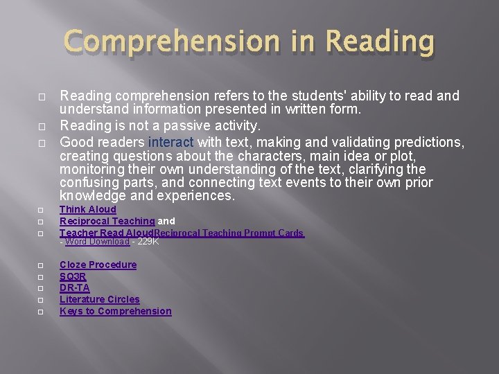 Comprehension in Reading � � � Reading comprehension refers to the students' ability to