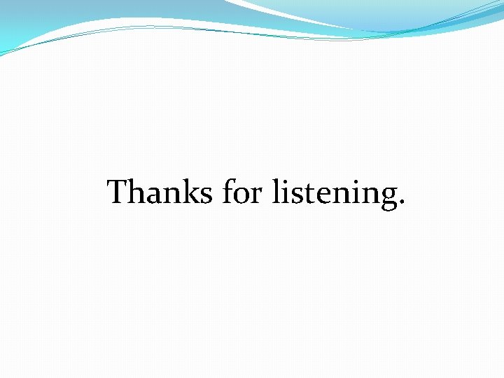 Thanks for listening. 