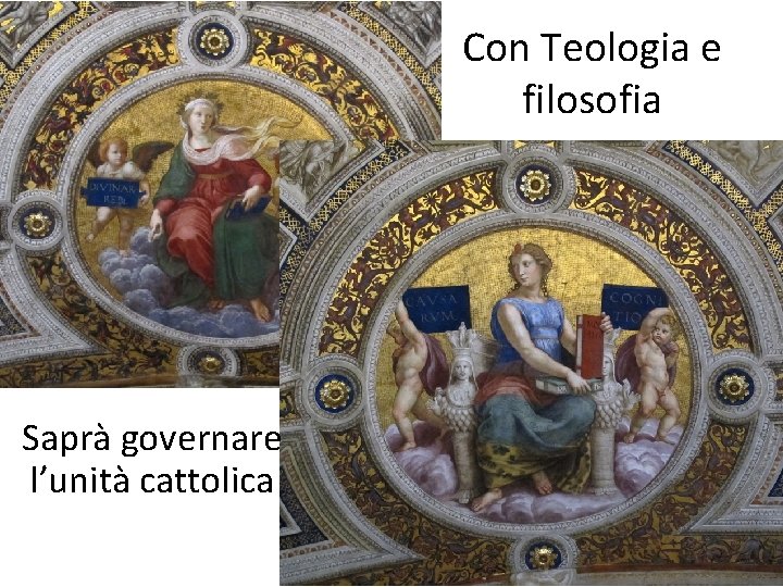 Con Teologia e filosofia Saprà governare l’unità cattolica 