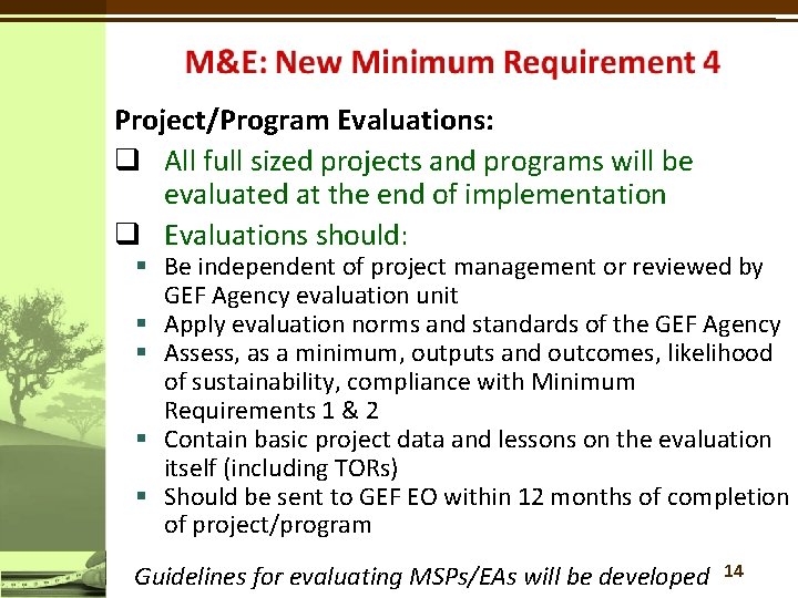 Project/Program Evaluations: q All full sized projects and programs will be evaluated at the