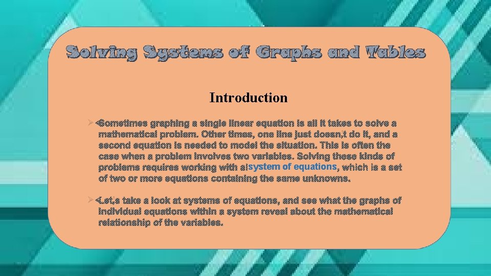 Introduction Ø Sometimes graphing a single linear equation is all it takes to solve