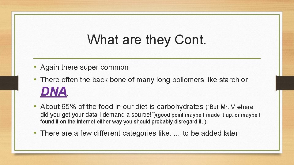 What are they Cont. • Again there super common • There often the back
