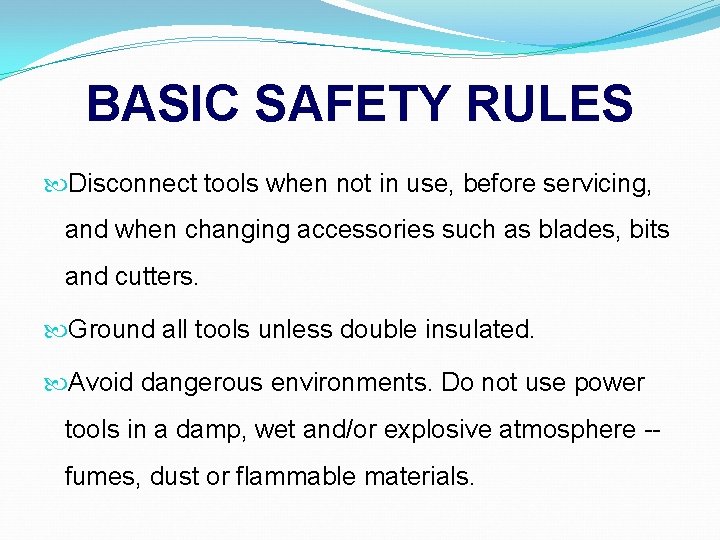 BASIC SAFETY RULES Disconnect tools when not in use, before servicing, and when changing