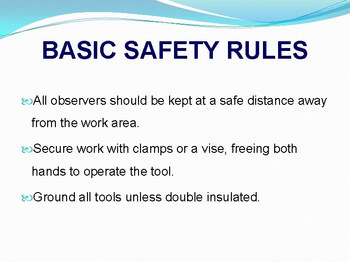 BASIC SAFETY RULES All observers should be kept at a safe distance away from