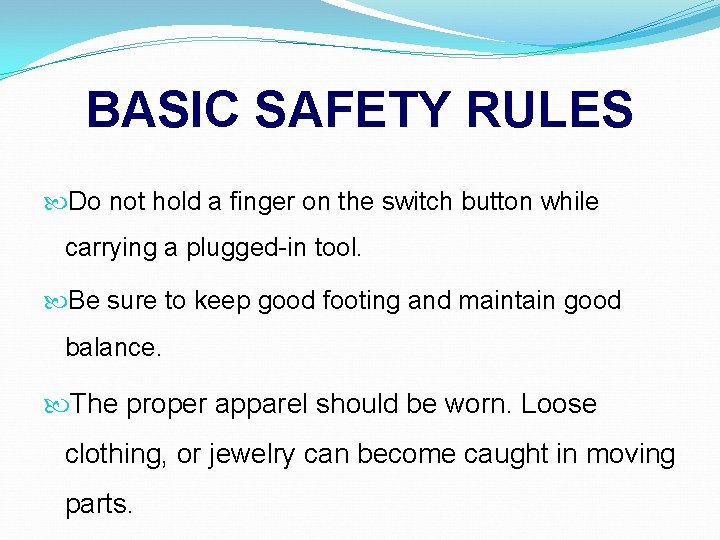 BASIC SAFETY RULES Do not hold a finger on the switch button while carrying