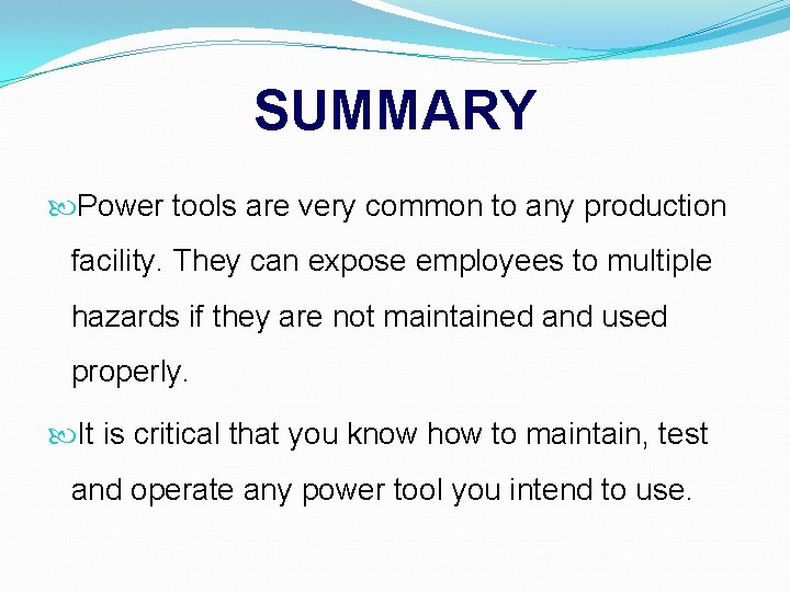 SUMMARY Power tools are very common to any production facility. They can expose employees
