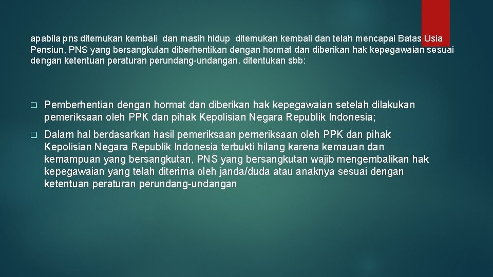 apabila pns ditemukan kembali dan masih hidup ditemukan kembali dan telah mencapai Batas Usia