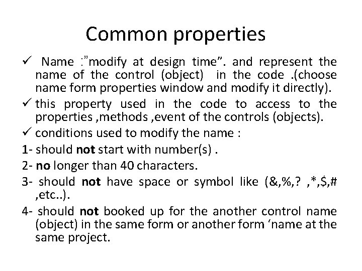 Common properties ü Name : ”modify at design time”. and represent the name of